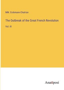 portada The Outbreak of the Great French Revolution: Vol. III (en Inglés)