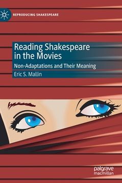 portada Reading Shakespeare in the Movies: Non-Adaptations and Their Meaning (en Inglés)