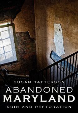 portada Abandoned Maryland: Ruin and Restoration (en Inglés)