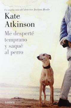 portada Me Desperté Temprano Y Saqué Al Perro (LUMEN) (in Spanish)