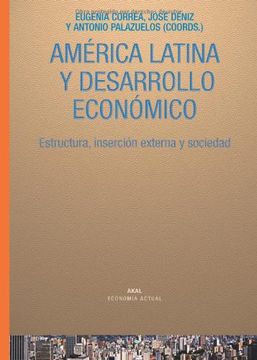 portada America Latina y Desarrollo Economico: Estructura, Insercion Externa y Sociedad (Hardback)