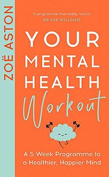 portada Your Mental Health Workout: A 5 Week Programme to a Healthier, Happier Mind (en Inglés)
