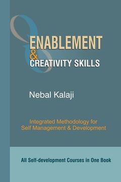 portada Enablement and Creativity Skills: All Self-development Courses in One Book- Integrated Methodology for Self Management and Development (en Inglés)