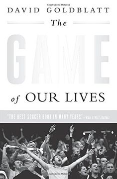 portada The Game of Our Lives: The English Premier League and the Making of Modern Britain (en Inglés)
