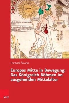 portada Europas Mitte in Bewegung: Das Kongreich Bohmen Im Ausgehenden Mittelalter (en Alemán)