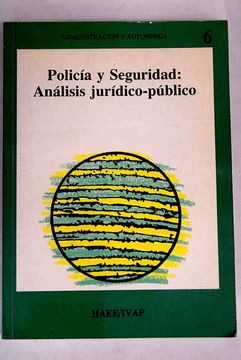 portada Política y Seguridad: Análisis jurídico-público : (Actas de las jornadas sobre "Policía y seguridad organizadas por la Facultad de Derecho de la Universidad del País Vasco, en Donostia-San Sebastián, los días 26, 27 y 28 de octubre de 1988