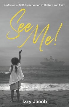 portada See Me!: A Memoir of Self-Preservation in Culture and Faith (en Inglés)