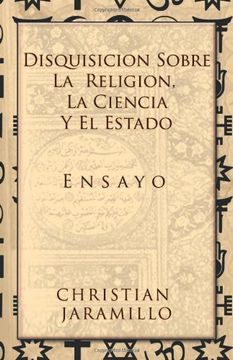 portada Disquisición Sobre la Religión, la Ciencia y el Estado: Ensayo (in Spanish)
