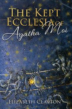 portada The Kept Ecclesia of Agatha Moi (in English)