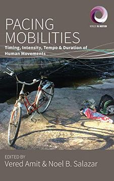 portada Pacing Mobilities: Timing, Intensity, Tempo and Duration of Human Movements (Worlds in Motion) (en Inglés)