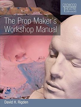 portada The Prop Maker's Workshop Manual (Crowood Theatre Companions) (en Inglés)