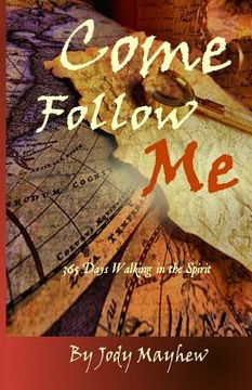portada Come Follow Me: 365 Days Walking in the Spirit (en Inglés)
