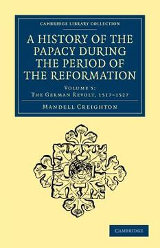 portada A History of the Papacy During the Period of the Reformation: Volume 5 (Cambridge Library Collection - European History) 