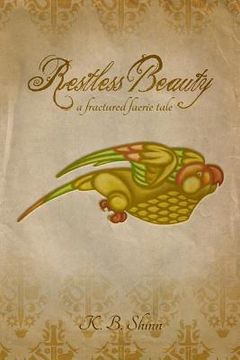 portada Restless Beauty: A Fractured Faerie Tale (in English)