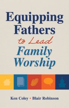 portada Equipping Fathers to Lead Family Worship (in English)