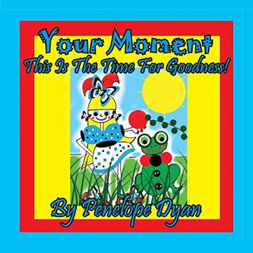 portada Your Moment --- This is the Time for Goodness! (en Inglés)