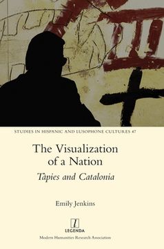portada The Visualization of a Nation: Tàpies and Catalonia (in English)