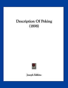 portada description of peking (1898) (en Inglés)
