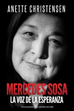 portada Mercedes Sosa - la voz de la Esperanza: Un Encuentro que Cambió mi Vida (Spanish Edition)