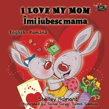 portada I Love My Mom (english romanian childrens books,romanian kids books): romanian for beginners (English Romanian Bilingual Collection) (Romanian Edition)