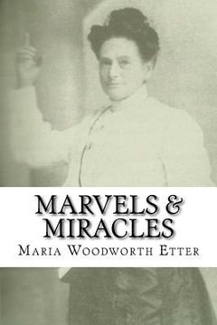 portada Marvels & Miracles: God Wrought in the Ministry for Forty-Five Years (in English)