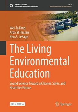 portada The Living Environmental Education: Sound Science Toward a Cleaner, Safer, and Healthier Future (en Inglés)