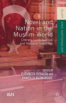 portada Novel and Nation in the Muslim World: Literary Contributions and National Identities (Islam and Nationalism)