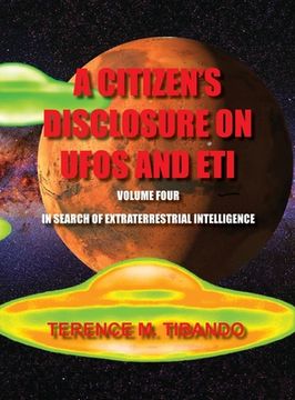 portada A Citizen's Disclosure on UFOs and Eti - Volume Four - In Search of Extraterrestrial Life: In Search of Extraterrestrial Intelligence (en Inglés)