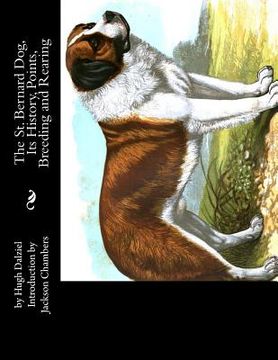 portada The St. Bernard Dog, Its History, Points, Breeding and Rearing