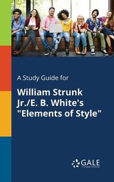 portada A Study Guide for William Strunk Jr./E. B. White's "Elements of Style" (in English)