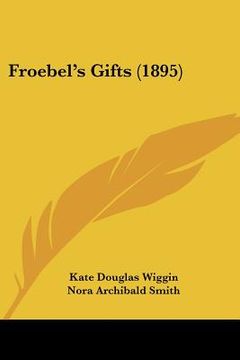 portada froebel's gifts (1895) (in English)