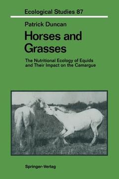 portada Horses and Grasses: The Nutritional Ecology of Equids and Their Impact on the Camargue (en Inglés)