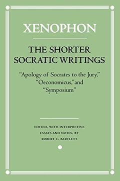 portada The Shorter Socratic Writings: Apology of Socrates to the Jury, Oeconomicus, and "Symposium'' (Agora Editions) 