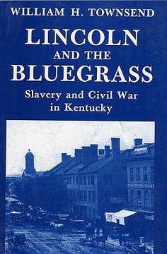 portada lincoln and the bluegrass: slavery and civil war in kentucky (in English)