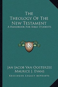 portada the theology of the new testament: a handbook for bible students (en Inglés)
