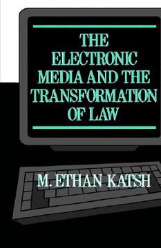 portada the electronic media and the transformation of law (in English)