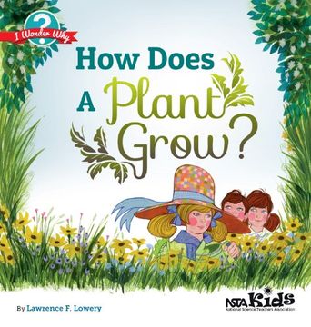 portada How Does a Plant Grow?. by Lawrence F. Lowery (I Wonder Why)