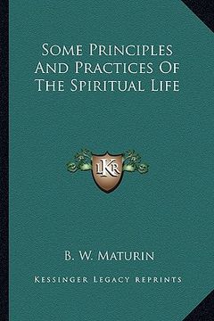 portada some principles and practices of the spiritual life (en Inglés)