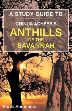 portada study guide to chinua achebe"s anthills of the savannah