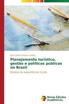 portada Planejamento turístico, gestão e políticas públicas no Brasil: Relatos de experiências locais (en Portugués)