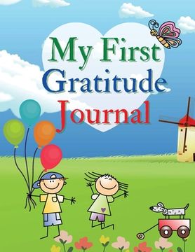 portada My First Gratitude Journal: A Daily Gratitude Journal for Kids to practice Gratitude and Mindfulness Large Size 8,5 x 11"