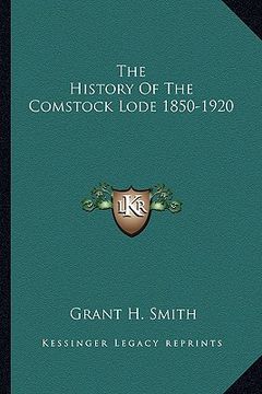 portada the history of the comstock lode 1850-1920 (en Inglés)