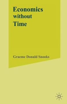 portada Economics Without Time: A Science Blind to the Forces of Historical Change (en Inglés)