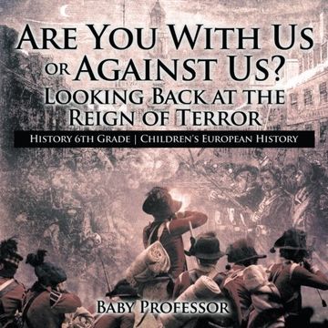 portada Are You With Us or Against Us? Looking Back at the Reign of Terror - History 6th Grade | Children's European History