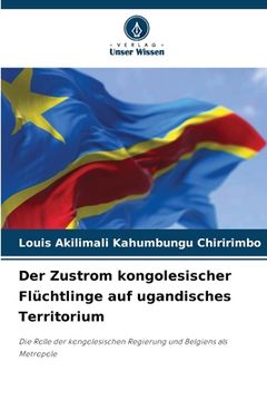portada Der Zustrom kongolesischer Flüchtlinge auf ugandisches Territorium (en Alemán)