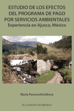 portada Estudio de los Efectos del Programa de Pago por Servicios Ambientales. (in Spanish)