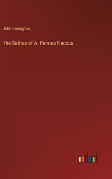 portada The Satires of A. Persius Flaccus (en Inglés)