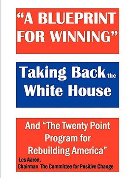 portada a blueprint for winning: taking back the white house--08 (en Inglés)