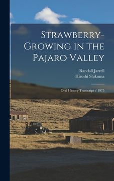 portada Strawberry-growing in the Pajaro Valley: Oral History Transcript / 1975 (en Inglés)