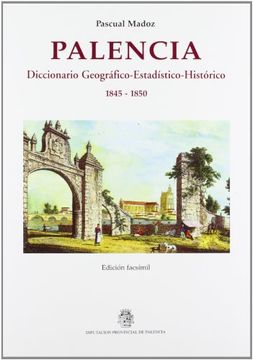 portada Palencia. diccionario geografico-estadistico-historico. 1845-1850 (in Spanish)